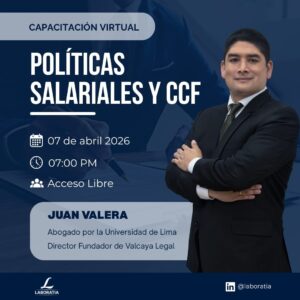 Nos complace compartir la participación de nuestro Director Fundador, Juan Valera, en el la capacitación ¨Políticas salariales y CCF” realizado este 7 abril las 7 pm en modalidad virtual y organizado por LABORATIA.